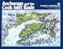 Anchorage and the Cook Inlet Basin (Alaska Geographic)