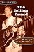  : The Selling Sound: The Rise of the Country Music Industry (Refiguring American Music)