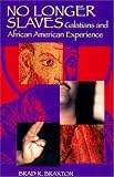 No Longer Slaves: Galatians and African American Experience (Scripture)