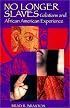 No Longer Slaves: Galatians and African American Experience (Scripture)