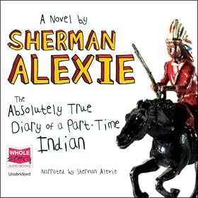 The Absolutely True Diary of a Part-time Indian (Unabridged)