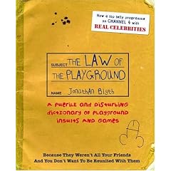 Law of the Playground: A Puerile and Disturbing Dictionary of Playground Insults and Games