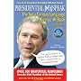 Presidential (Mis)speak: The Very Curious Language of George W.Bush: v. 1