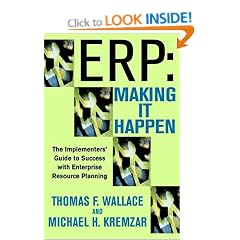 ERP: Making it Happen - The Implementers Guide to Success with Enterprise Resource Planning (The Oliver Wight Companies)