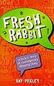 Fresh Rabbit: A Dick 'N' Arry of Contemporary Rhyming Slang