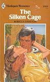The Silken Cage (Harlequin Romance, No. 2434) by Rebecca Stratton