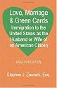 Love, Marriage & Green Cards: Immigration to the United States as the Husband or Wife of an American Citizen