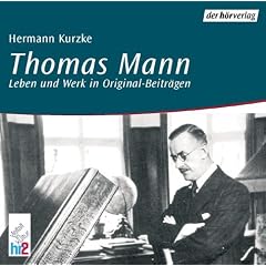 Thomas Mann. 2 CDs. . Leben und Werk in Original-Beitr�gen