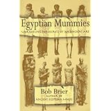 Egyptian Mummies: Unraveling the Secrets of an Ancient Art