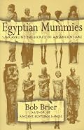 Egyptian Mummies: Unraveling the Secrets of an Ancient Art