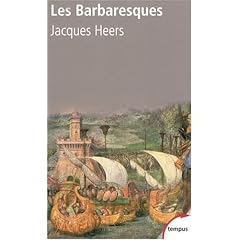 Les Barbaresques : La course et la guerre en M�diterran�e, XIVe-XVIe si�cle