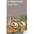 Les Barbaresques : La course et la guerre en M�diterran�e, XIVe-XVIe si�cle