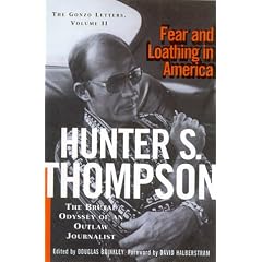 Fear And Loathing In America: The Brutal Odyssey of an Outlaw Journalist (Thompson, Hunter S. Gonzo Letters, V. 2.)