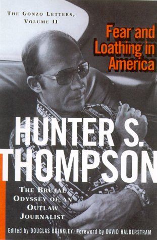 Image of: Fear And Loathing In America: The Brutal Odyssey of an Outlaw Journalist (Thompson, Hunter S. Gonzo Letters, V. 2.)