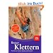 Besser Klettern: Ausr�stung, Technik, Training und Sicherheit Spezialtipps vom Kletterprofi