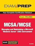 MCSA/MCSE 70-290 Exam Prep: Managing and Maintaining a Microsoft Windows Server 2003 Environment (2nd Edition) (Exam Prep)