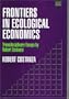 Frontiers in Ecological Economics: Transdisciplinary Essays
