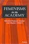 Feminisms in the Academy (Women and Culture Series)