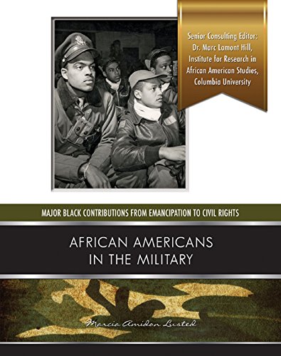 African Americans in the Military (Major Black Contributions from Emancipation to Civil Rights)