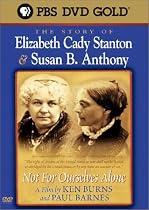Not for Ourselves Alone - The Story of Elizabeth Cady Stanton & Susan B. Anthony