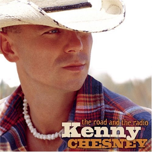 KENNY CHESNEY - Road And The Radio - Zortam Music