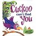 Cuckoo Can't Find You