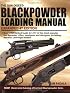 The Gun Digest Blackpowder Loading Manual