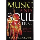 Click here to buy Music and Soulmaking: Toward a New Theory of Music Therapy by  Barbara J. Crowe.