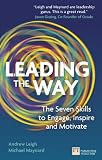 Leading the way : the seven skills to engage, inspire and motivate