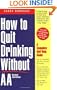 How to Quit Drinking without AA: A Complete Self-Help Guide, 2nd Edition