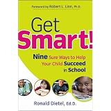 Get Smart!: Nine Sure Ways to Help Your Child Succeed in School ~ Ronald J. Dietel