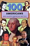 100 Americans Who Shaped American History (100 Series)