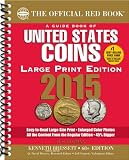 A Guide Book of United States Coins 2015: The Official Red Book Large Print (Official Red Book: A Guide Book of United States Coins (Large Print))