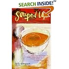 Souped Up: More Than 100 Recipes for Soups, Stews, and Chilis, and the Breads, Salads, and... by  Sally Sampson