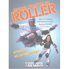 Manuel pratique du roller : S'initier te progresser