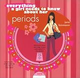 Everything a Girl Needs to Know About Her Periods; ISBN: 1569065551; by: <b>Jane Feinmann</b>