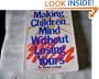 Making Children Mind: Without Losing Yours
