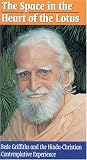 The Space in Heart of Lotus: Bede Griffiths and the Hindu-Christian Comtemplative Experience
