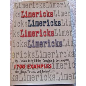 Amazon.com: Limericks, Limericks, Limericks: The Famous Paris Edition, Complete & Unexpurgated, 1700 Examples with Notes, Variants and Index (9781555217839): Frank Oppel: Books
