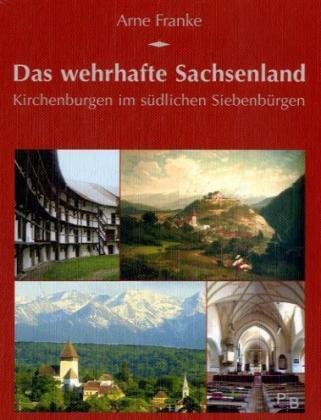 City Travel Guides Discounted  Bücher : Das wehrhafte Sachsenland: Kirchenburgen im südlichen Siebenbürgen