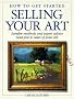 How to Get Started Selling Your Art