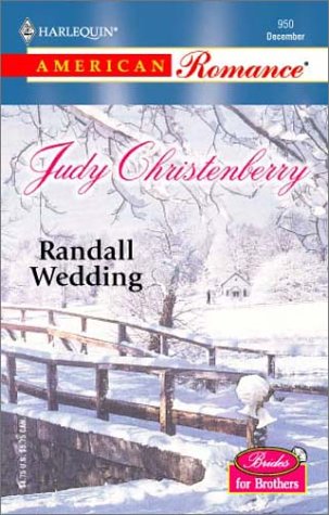 Randall Wedding: Brides for Brothers (Harlequin American Romance, No 950)