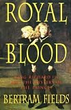 Royal Blood: King Richard III and the Mystery of the Princes