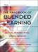The Handbook of Blended Learning: Global Perspectives, Local Designs