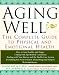 Book Aging Well: The Complete Guide to Physical and Emotional Health