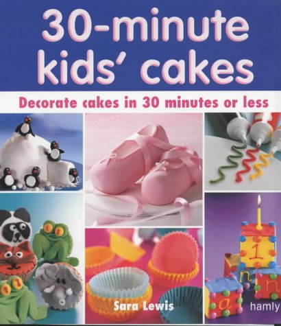 City Travel Guides Discounted  Books : 30 Minute Kids' Cakes: Decorate Kids' Cakes in 30 Minutes or Less