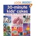 30 Minute Kids' Cakes: Decorate Kids' Cakes in 30 Minutes or Less