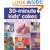 30 Minute Kids' Cakes: Decorate Kids' Cakes in 30 Minutes or Less