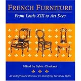French Furniture : From Louis XIII to Art Deco by Sylvie Chadenet