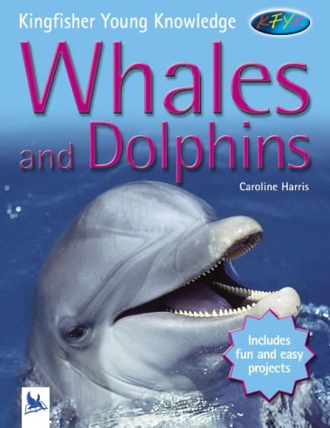 Whales and Dolphins (Kingfisher Young Knowledge)